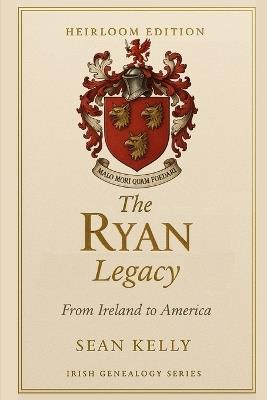 The Ryan Family Legacy: From Ireland to America - Sean Kelly - cover