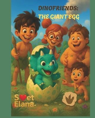 Dinofriends: The giant egg - Svet Elana - cover