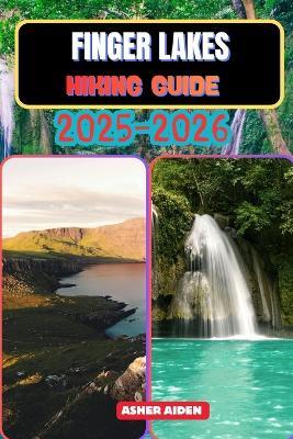Finger Lakes Hiking Guide 2025-2026 - Asher Aiden - cover