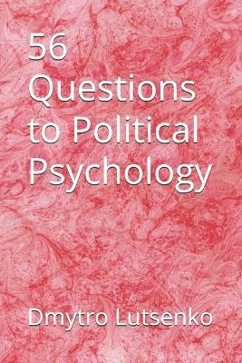 56 Questions to Political Psychology - Dmytro Lutsenko - cover