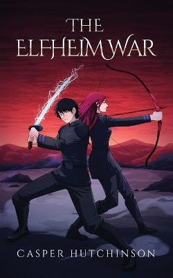 The Elfheim War - Casper Hutchinson - cover