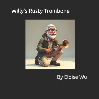 Willy's Rusty Trombone - Eloise Wu - cover