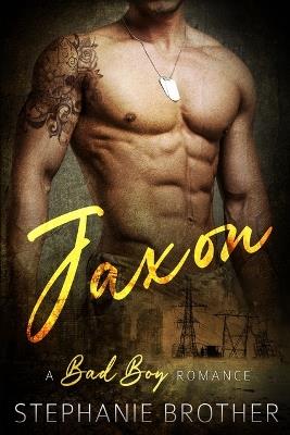 Jaxon: A Bad Boy Romance - Stephanie Brother - cover