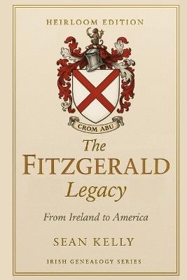 The Fitzgerald Family Legacy: From Ireland to America - Sean Kelly - cover