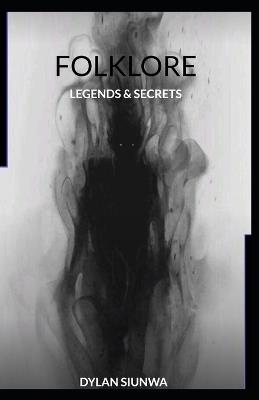 Folklore: Legends & Secrets - Dylan Siunwa - cover