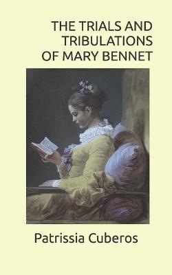 The Trials and Tribulations of Mary Bennet - Patrissia Cuberos - cover