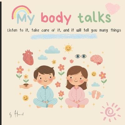 My body talks: Listen to it, take care of it, and it will tell you many things - Abdelhamid Hsini - cover