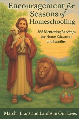 Encouragement for the Seasons of Homeschooling: 365 Mentoring Reflections for Home Educators and Families - March - Mama Annie - cover