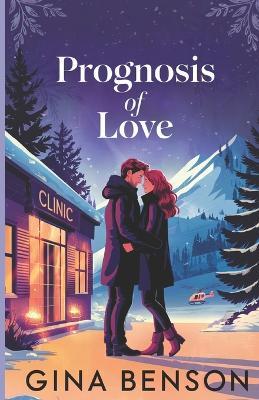 Prognosis of Love: A Remote Alaskan Wilderness Romance - Gina Benson - cover