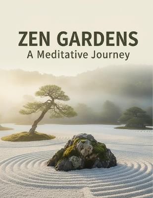 Zen Gardens: A Meditative Journey - Elisa Fischer - cover