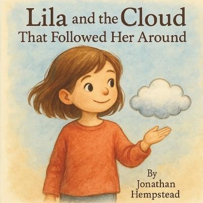 Lila and the Cloud That Followed Her Around - Jonathan Hempstead - cover