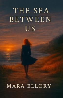 The Sea Between Us - Mara Ellory - cover