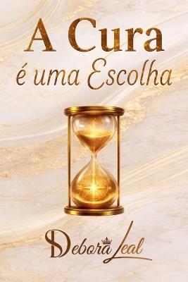 A cura é uma escolha - Débora Leal - cover