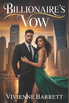 Billionaire's Vow: A Rejected Mate, Secret Baby, and a Second Chance Romance. - Vivienne Barrett - cover