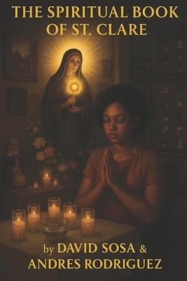 The Spiritual Book of St. Clare - David Sosa,Andres Rodriguez,Martinez - cover