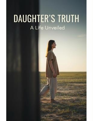 Daughter'S Truth: A Life Unveiled - Quin Lane - cover