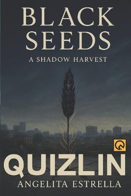 Black Seeds: A Shadow Harvest, mycelial network fiction, resistance fiction, dystopian literary biopunk novel - Angelita Estrella - cover