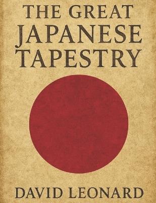 The Great Japanese Tapestry - David Leonard - cover