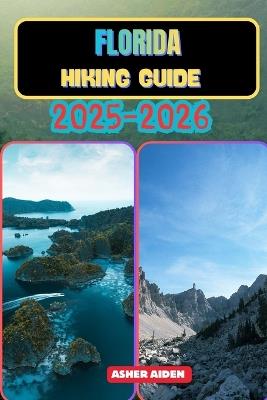 Florida Hiking Guide 2025-2026 - Asher Aiden - cover