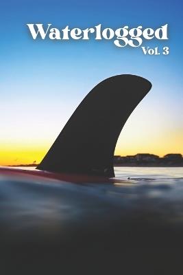 Waterlogged: Vol. 3 - Josh Schieffer - cover