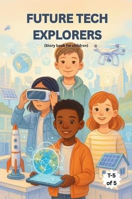 Future Tech Explorers: STEM Series for Children - cover