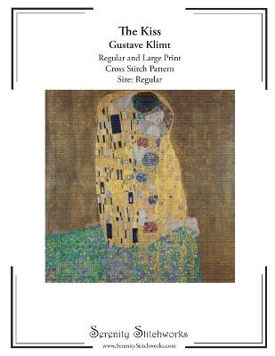 The Kiss Cross Stitch Pattern - Gustave Klimt - Regular Size Edition: Regular and Large Print Cross Stitch Pattern - Carmen Wolf,Serenity Stitchworks - cover