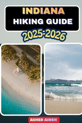 Indiana Hiking Guide 2025-2026 - Asher Aiden - cover