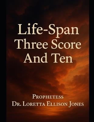 Life-Span Three Score And Ten - Loretta Jones - cover