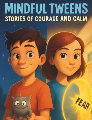 Mindful Tweens Stories of Courage and Calm - Jose Rebelo - cover