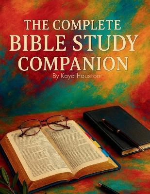 The Complete Bible Study Companion - Kaya Houston - cover