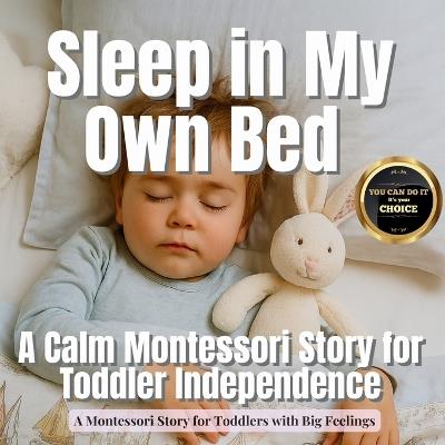 Sleep in My Own Bed: A Calm Montessori Story for Toddler Independence - Boonhouse Publishing - cover