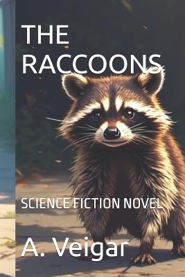 The Raccoons: Science Fiction Novel - A Veigar - cover