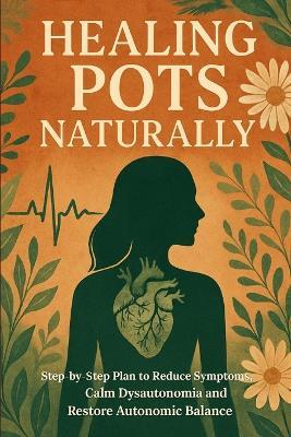 Healing POTS Naturally: Step-by-Step Plan to Reduce Symptoms, Calm Dysautonomia and Restore Autonomic Balance - Lucie Anderson - cover