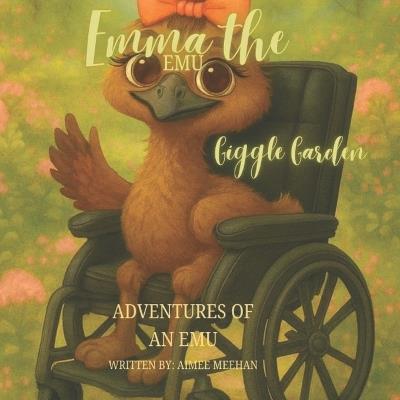 Emma The Emu: Giggle Garden - Aimee Meehan - cover