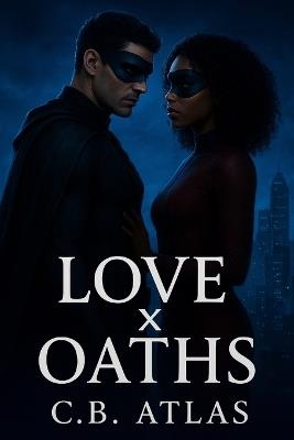 Love x Oath - C B Atlas - cover