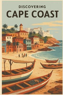 Discovering Cape Coast - Marcello Avallone - cover