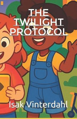 The Twilight Protocol - Isak Vinterdahl - cover