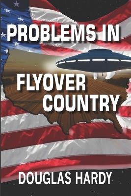 Problems In Flyover Country - Douglas Hardy - cover