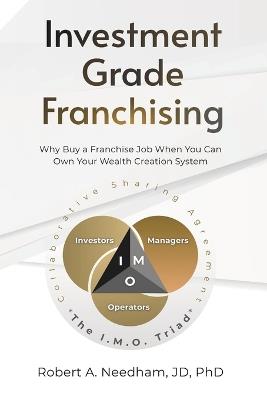 Investment Grade Franchising - Robert A Needham Jd - cover
