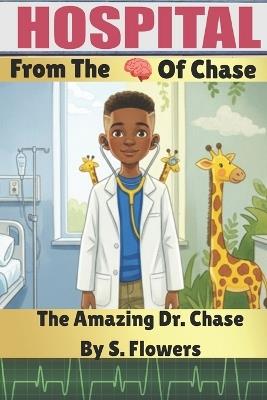 The Amazing Dr. Chase - Chase Flowers,S Flowers - cover