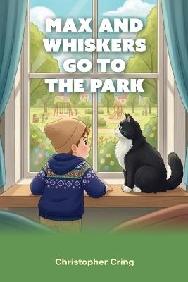 Max and Whiskers Go to the Park - Christopher Cring - cover