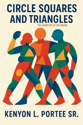 Circles Squares and Triangles: The Geometry of Belonging - Kenyon Portee - cover