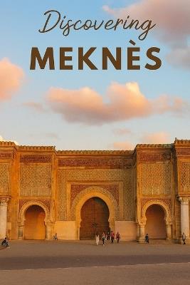 Discovering Meknès - Marcello Avallone - cover
