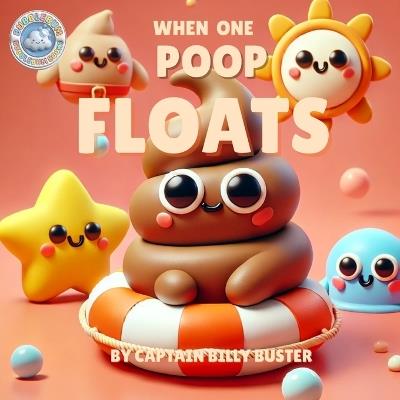 When One Poop Floats: A Funny Potty Training Rhyme for Toddlers - Captain Billy Buster - cover