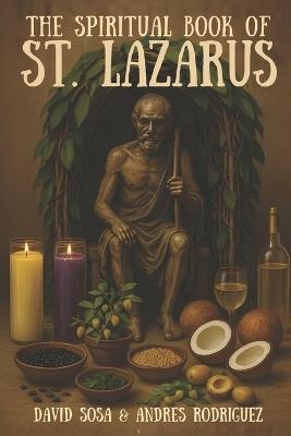 The Spiritual Book of St. Lazarus - David Sosa,Andres Rodriguez,Kiev Martinez - cover