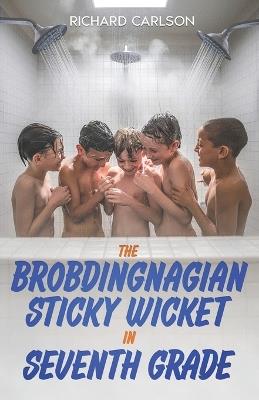 The Brobdingnagian Sticky Wicket in Seventh Grade - Richard Carlson - cover