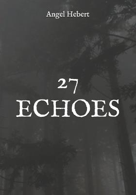 27 Echoes - Angel Hebert - cover