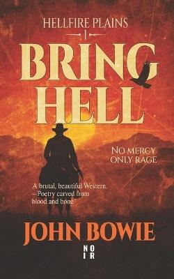 Bring Hell: A Western Revenge Thriller - John Bowie - cover