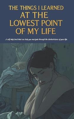 The Things I Learned at the Lowest Point of My Life - Vannessa Unbeknownst - cover