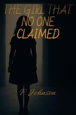 The Girl That No One Claimed - P Johnson - cover